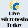Dive Micronesia Today